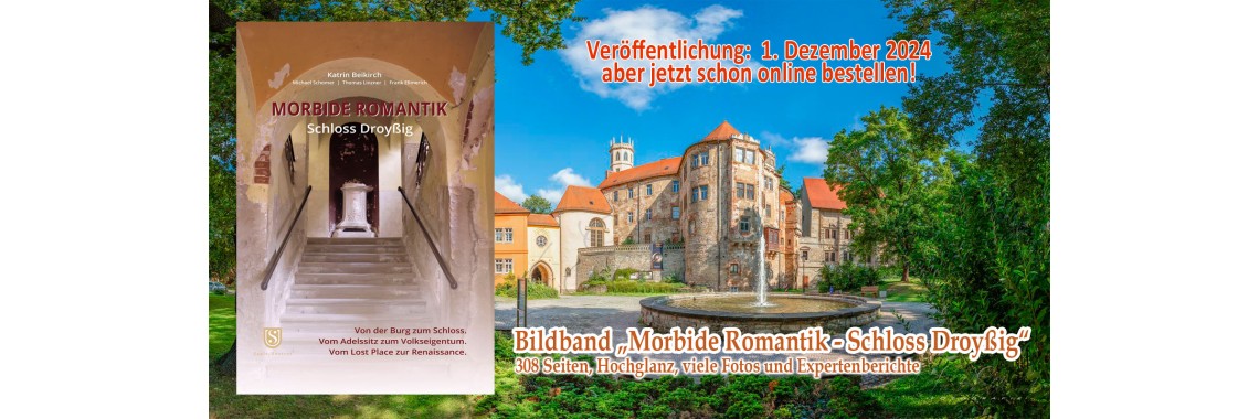 Vorbestellung: Bildband 'Morbide Romantik - Schloss Droyßig'