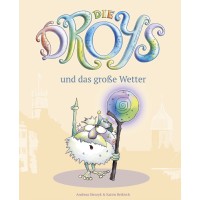 Die Droys und das große Wetter - Ein Kinderbuch für Droyßig und die ganze Welt